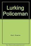 The lurking policeman