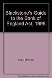 Blackstone's guide to the Bank of England Act 1998