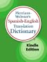 Merriam-Webster's Spanish-English Translation Dictionary, Kindle Edition