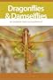 Dragonflies And Damselflies of Georgia And the Southeast (A Wormsloe Foundation Nature Book) (A Wormsloe Foundation Nature Book) (A Wormsloe Foundation Nature Book)