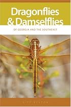 Dragonflies And Damselflies of Georgia And the Southeast (A Wormsloe Foundation Nature Book) (A Wormsloe Foundation Nature Book) (A Wormsloe Foundation Nature Book) (A Wormsloe Foundation Nature Book)