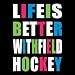 Life Is Better Field Hockey T-shirt