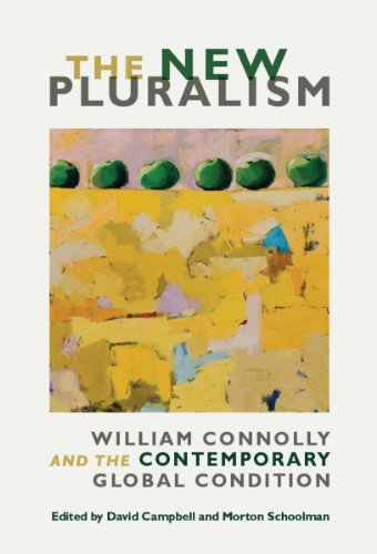 The New Pluralism: William Connolly and the Contemporary Global Condition