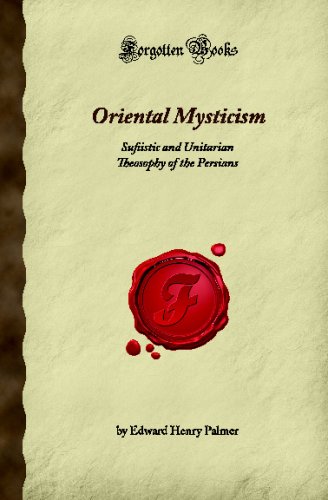 Oriental Mysticism: Sufiistic and Unitarian Theosophy of the Persians (Forgotten Books) under The Books Store
