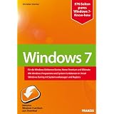 Windows 7: Konfiguration, Internet, Sicherheit / F�r die Windows-Editionen Starter, Home Premium und Ultimate / Alle Windows-Programme und ... mit Systemwerkzeugen und Registryvon "Christian Immler"