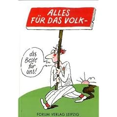 Alles f�r das Volk, das Beste f�r uns