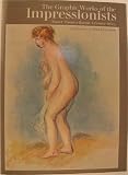 The graphic work of the Impressionists : Manet, Pissarro, Renoir, Cézanne, Sisley