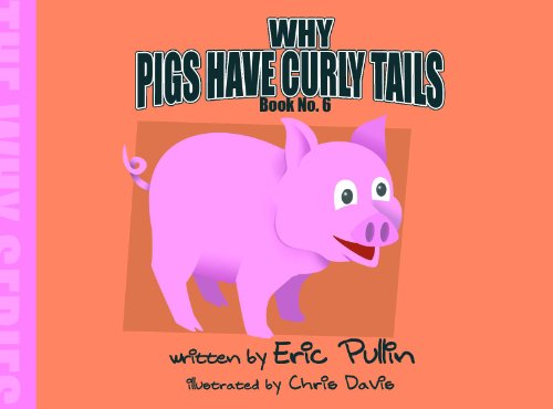 Why Pigs Have Curly Tails (The Why Series)
