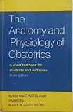 The anatomy and physiology of obstetrics : a short textbook for students and midwives