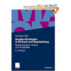 Supply-Strategien in Einkauf und Beschaffung: Systematischer Ansatz und Praxisf�lle