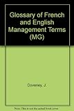 Glossary of French and English management terms = Lexique de termes anglais français de gestion