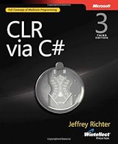 CLR via C# (3rd Edition) (Developer Reference) CLR via C# (3rd Edition) (Developer Reference)