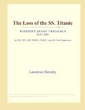 The Loss of the SS. Titanic (Webster's Arabic Thesaurus Edition)