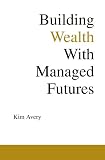Building Wealth With Managed Futures