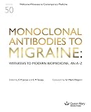 Monoclonal antibodies to migraine : witnesses to modern biomedicine, an A-Z