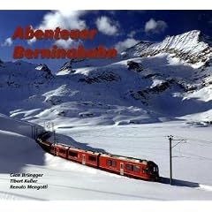 Abenteuer Berninabahn