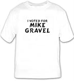 I voted for Mike Gravel T-shirt