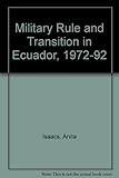 Military rule and transition in Ecuador, 1972-92