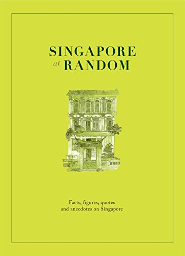 Singapore at Random: Facts, figure, quotes and anecdotes on Singapore (At Random Series)