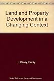 Land and property development in a changing context
