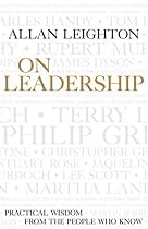On Leadership: Practical Wisdom from the People Who Know