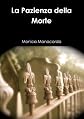 La Pazienza della Morte (Italian and Italian Edition)