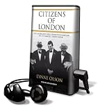 Citizens of London: The Americans Who Stood with Britain in Its Darkest, Finest Hour (Playaway Adult Nonfiction)