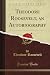 Theodore Roosevelt, an Autobiography (Classic Reprint)