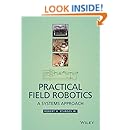 Practical Field Robotics: A Systems Approach