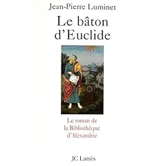Le B�ton d'Euclide : Le roman de la Biblioth�que d'Alexandrie