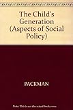The child's generation : child care policy in Britain