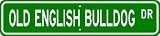 Old English Bulldog STREET SIGN ~ High Quality Aluminum ~ Dog Lover