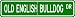 Old English Bulldog STREET SIGN ~ High Quality Aluminum ~ Dog Lover