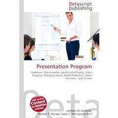 Presentation Program: Slideshow, Slide Projector, Liquid Crystal Display, Video Projector, VCN ExecuVision, Adobe Photoshop, Adobe Illustrator, Laser Pointer