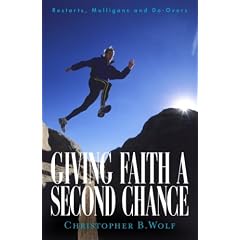 Giving Faith a Second Chance: Restarts, Mulligans and Do-Overs