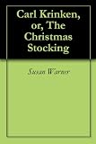 Carl Krinken, or, The Christmas Stocking