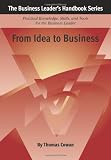 From Idea to Business: The Business Leader's Handbook Series