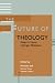 The Future of Theology: Essays in Honor of Jurgen Moltmann