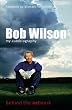 Bob Wilson: My Autobiography - Behind the Network