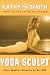 Kathy Smith: Yoga Sculpt