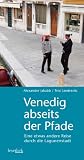Venedig abseits der Pfade: Eine etwas andere Reise durch die Lagunenstadt - Alexander Jakabb, Trixi Jandresits