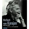 Herbert von Karajan: Bilder eines Lebens. Mit einem Vorwort von Anne-Sophie Mutter und einem biografischen Essay von Richard Osborne