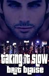 Taking It Slow