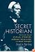 Secret Historian: The Life and Times of Samuel Steward, Professor, Tattoo Artist, and Sexual Renegade