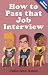How to Pass that Job Interview