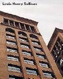 Louis Henry Sullivan, 1856-1924.