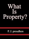 What Is Property P J Proudhon What Is Property P J Proudhon