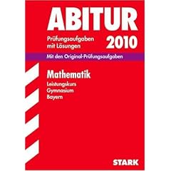 Abitur-Pr�fungsaufgaben Gymnasium Bayern. Mit L�sungen: Abiturpr�fung Bayern  Mathematik LK, 2003-2009