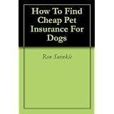 How To Find Cheap Pet Insurance For Dogs'
