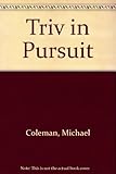Triv in Pursuit